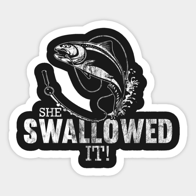 She Swallowed It - funny fishing design Sticker by joshp214